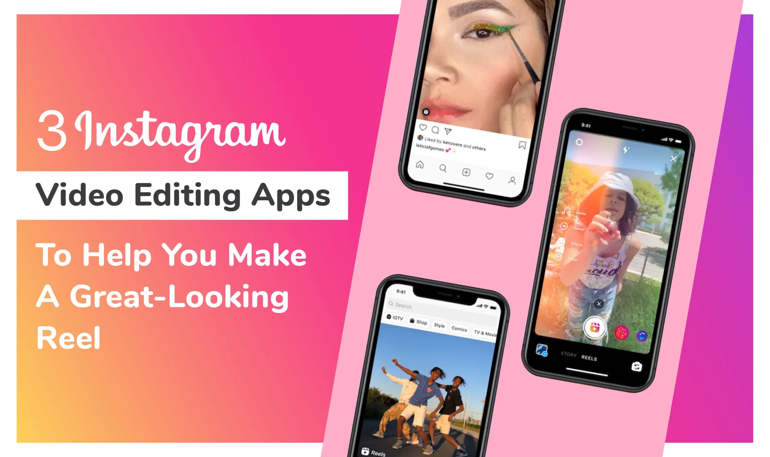 3 Instagram Video Editing Apps To Help You Make A Great-Looking Reel