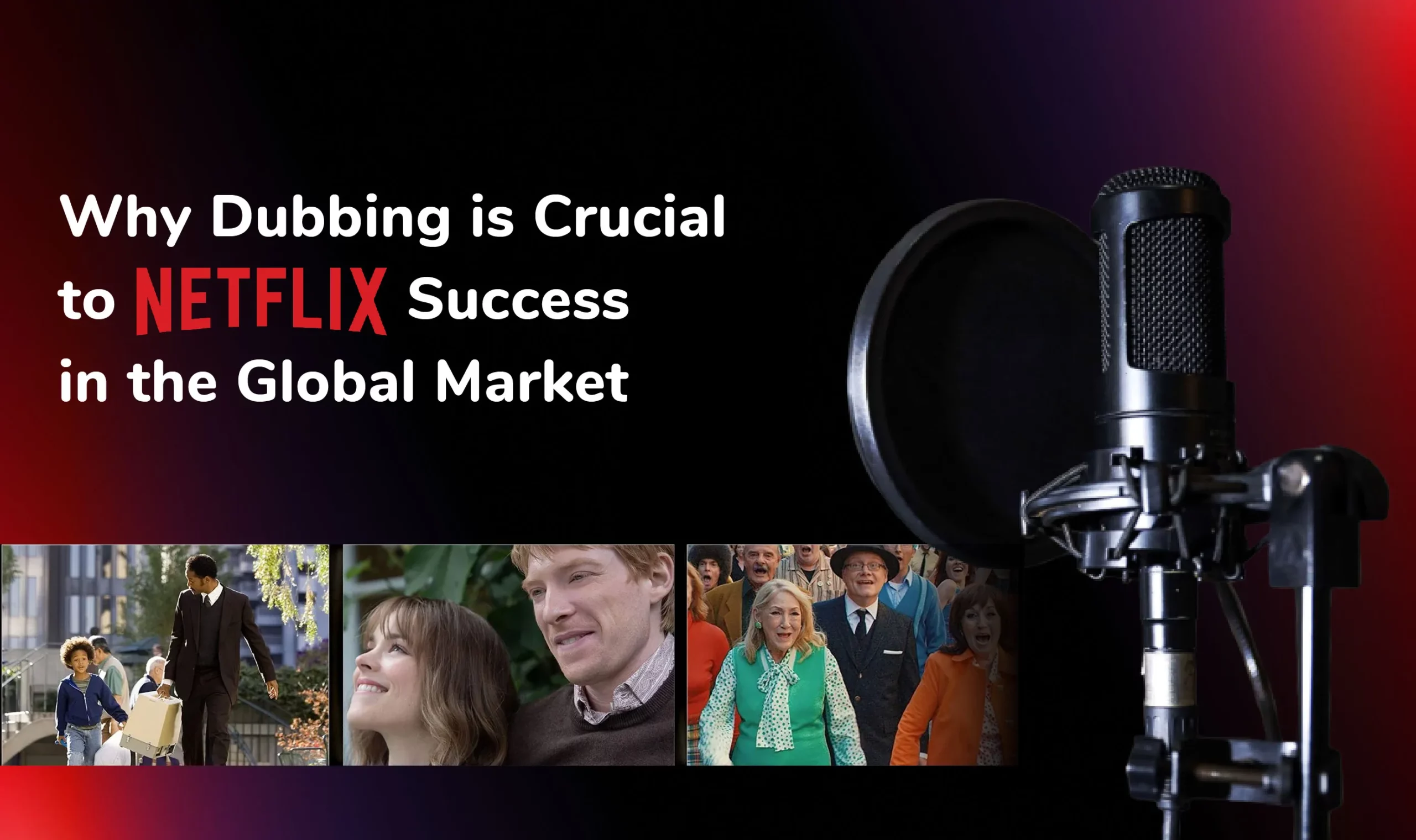 Why is Dubbing Crucial to Netflix’s Success in the Global Market?