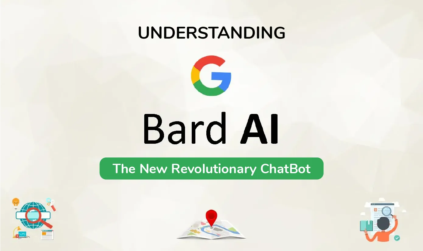 Understanding Google Bard AI – The New Revolutionary ChatBot