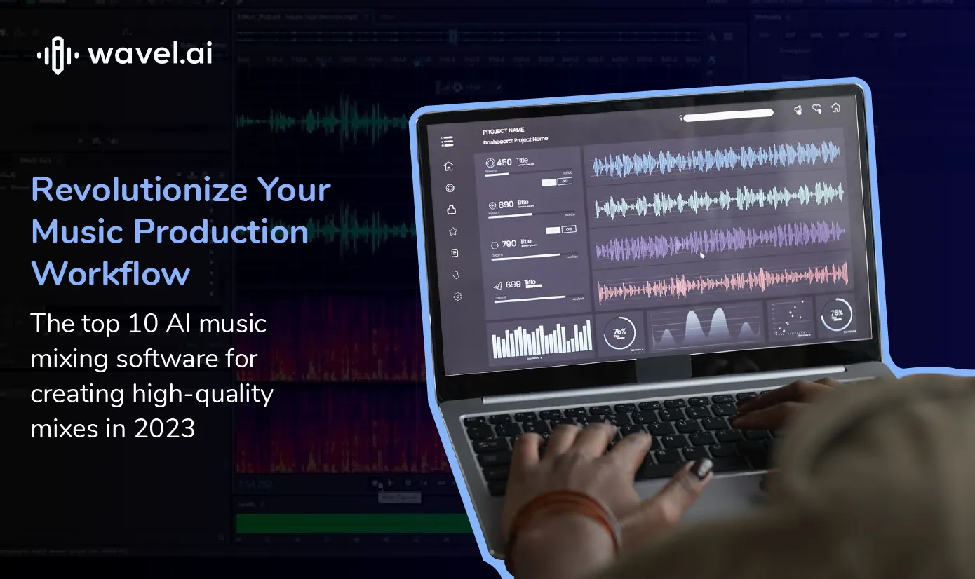Top 10 AI Music Mixing Software for Creating High-Quality Mixes in 2023