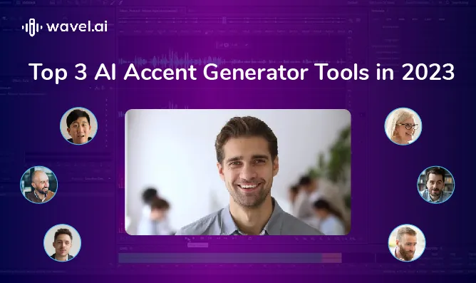 Top 3 AI Accent Generator Tools in 2023